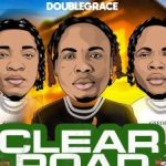 Ejyk Nwamba – Clear Road Ft. Doublegrace